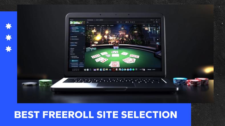 Best Freeroll Poker Site Selection