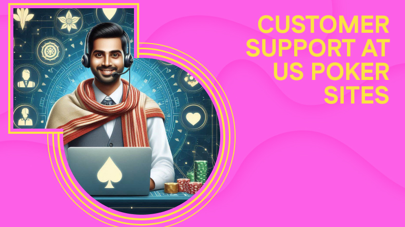 Customer Support at US Poker Sites