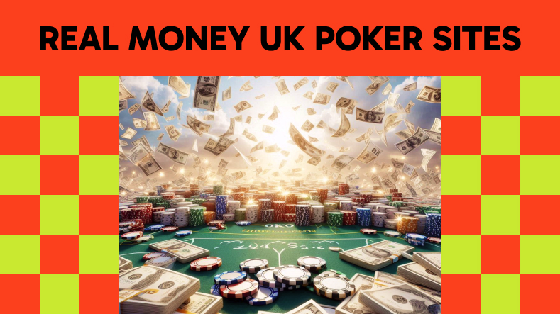 Real Money UK Poker Sites