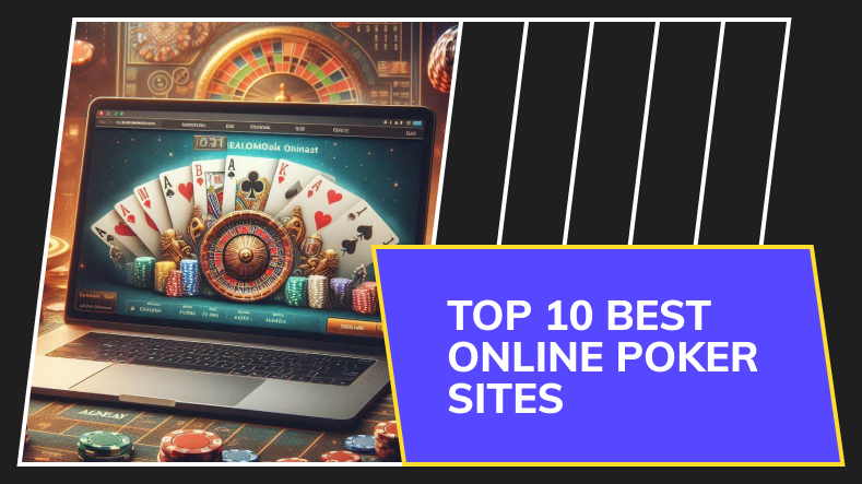 Top 10 Best Online Poker Sites in 2024